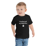 'I Background My Babysitters' Toddler Tee